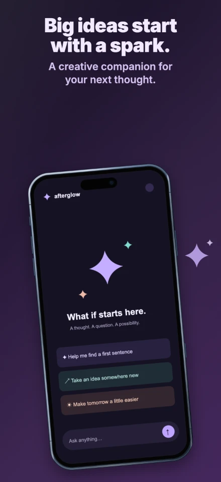 Afterglow, screen 1: Big ideas start with a spark.