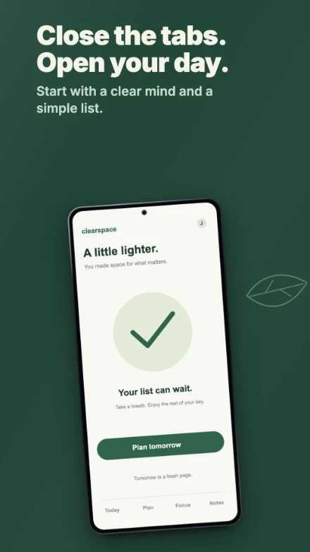 Clearspace, screen 5: Close the tabs. Open your day.