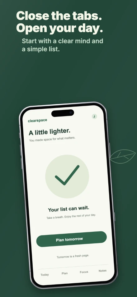 Clearspace, screen 5: Close the tabs. Open your day.