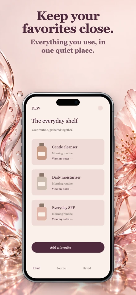 Dew, screen 3: Keep your favorites close.