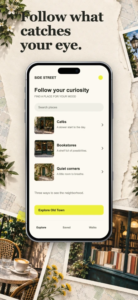 Side Street, screen 2: Follow what catches your eye.