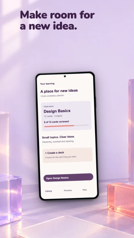 Study Bloom, screen 1: Make room for a new idea.