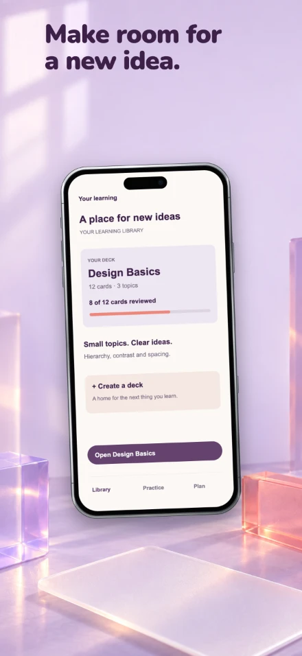 Study Bloom, screen 1: Make room for a new idea.